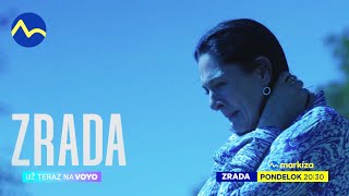 Zrada  už teraz na Voyo a v pondelok o 2030 na TV Markíza [upl. by Adeys363]