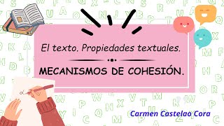 El texto Propiedades textuales MECANISMOS DE COHESIÓN [upl. by Donny]