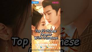 Top 10 Chinese Dramas With Princess chinesedrama drama dramalist [upl. by Ruzich]