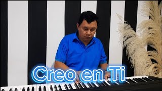 Creo en Ti  Cover Piano [upl. by Carlye122]