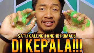 EKSPERIMEN SATU KALENG TANCHO POMADE DI KEPALA [upl. by Tarr]