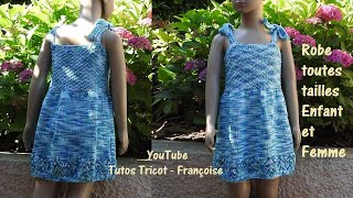 Tuto Tricot Robe Enfant à bretelles 2 à 12 ans amp Tuto Tricot Robe Femme à bretelles S à XL [upl. by Eerual214]