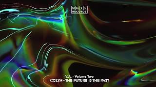 Colyn  The Future Is The Past DGTL Records [upl. by Rechaba]