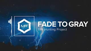 The Hunting Project  Fade To Gray HD [upl. by Eceertal782]