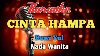 CINTA HAMPA Dewi Yul Karaoke nada Wanita [upl. by Swithin663]