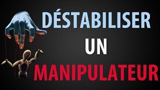 Comment Déstabiliser un Manipulateur [upl. by Ardnovahs]