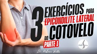 MELHORES EXERCÍCIOS EPICONDILITE LATERAL DO COTOVELO com Dr Robson Sitta parte 1 [upl. by Jeff668]