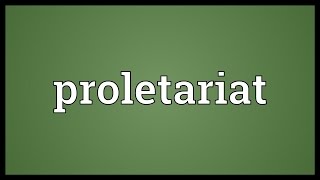 Proletariat Meaning [upl. by Yendirb]