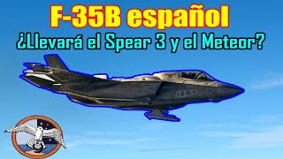 F35B ESPAÑOL ¿Tendrá el misil METEOR y el SPEAR 3🇪🇸🇪🇸🇪🇸 [upl. by Berkie]