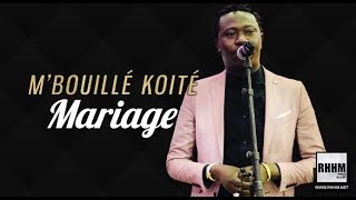 MBOUILLÉ KOITÉ  MARIAGE 2019 [upl. by Lowery]