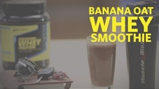 Banana Oat Whey Smoothie  Whey too Tasty  Healthy Recipes [upl. by Bisset]