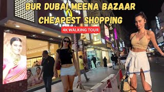 BUR DUBAI MEENA BAZAR WALKING TOUR 4K 🇦🇪  BUR DUBAI MEENA BAZAR CHEAPEST SHOPPINGMEENA BAZAR DUBAI [upl. by Egduj200]