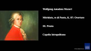 Wolfgang Amadeus Mozart Mitridate re di Ponto K 87 Overture III Presto [upl. by Amle]