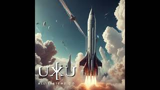 UXKU All Systems Go [upl. by Adnak590]