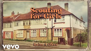 Scouting For Girls  Raise a Glass Official Audio [upl. by Enninaej537]