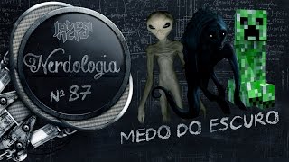 Medo do Escuro  Nerdologia [upl. by Kim]