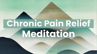 Chronic Pain Meditation for Natural Relief and Relaxation [upl. by Sucul133]