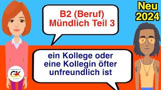 B2  Beruf  Mündliche Prüfung Teil 3  Kollege oder Kollegin öfter unfreundlich ist   neu 2024 [upl. by Azenav176]