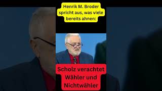 Henryk M Broder spricht aus was viele ahnen  Scholz verachtet Wähler und Nichtwähler shortvideo [upl. by Oal]