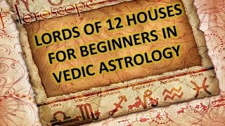 Lords of 12 Houses for Beginners in Astrology [upl. by Aaren]