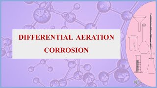 Types of corrosion  Differential aeration corrosion [upl. by Heaps]