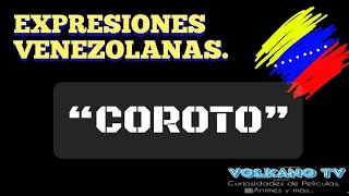 EXPRESIONES VENEZOLANAS “COROTO” [upl. by Bigg]