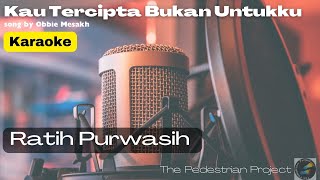 Kau Tercipta Bukan Untukku  Ratih Purwasih Karaoke Original Key [upl. by Rellia418]