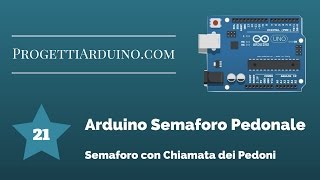 21 ARDUINO SEMAFORO CON CHIAMATA PEDONI [upl. by Parrnell496]