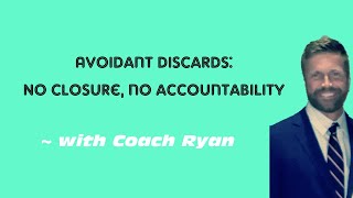 Avoidant discards no closure no accountability [upl. by Breger192]