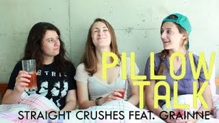 Straight Crushes  Pillow Talk feat Gráinne [upl. by Remmos]