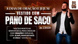 6°Dia da Oração e jejum vestido de pano de saco [upl. by Merce]