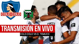 🔴COLO COLO vs Deportes Temuco 👉TRANSMISIÓN EN VIVO  Copa Chile 2022  Tercera Fase [upl. by Shulamith]