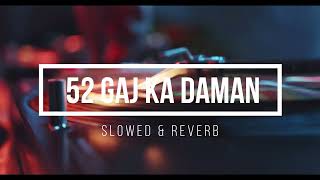 52 Gaj Ka Daman  Slowed amp Reverb  Hariyanvi [upl. by Naivaf]