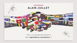 Conférence Alain Juillet  Vers un bouleversement des équilibres mondiaux [upl. by Nogem]