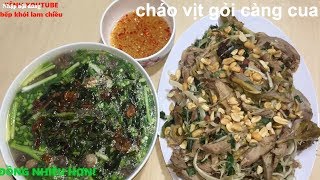 Nấu ăn  Cách nấu cháo vịt gỏi rau càng cua ngon khó cưỡng mónngonmiềntây [upl. by Sarkaria]