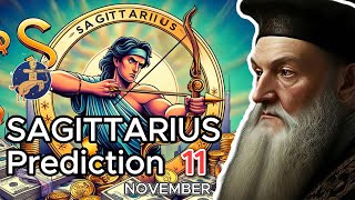 Nostradamus Predictions for Sagittarius on November 11 Unbelievable Truths Revealed [upl. by Dde]