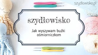 Jak wyszyć oczka i buźkę ośmiorniczce [upl. by Hesta312]