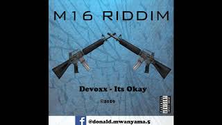 Devoxx  Its Okay M16 Riddim Prd Deeler b  2019 April New Dancehall [upl. by Tades]