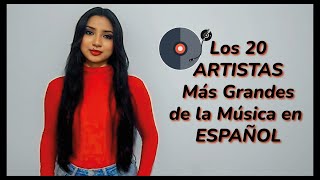 Los 20 ARTISTAS Más Grandes de la Música en ESPAÑOL [upl. by Patterman]