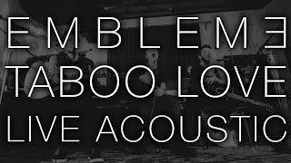 Emblem3  Taboo Love Live Acoustic [upl. by Neesay]