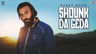 Babbu Maan  Shounk Da Geda  Velly Laane  Latest Punjabi Song 2024 [upl. by Bluefarb715]