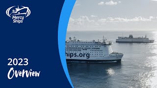 2023 Overview  Mercy Ships [upl. by Mou]