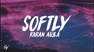 Softly  Karan Aujla LyricsEnglish Meaning [upl. by Aehsel873]