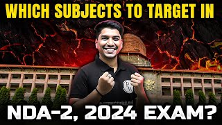 Which Subjects To Target in NDA2 2024 Exam  NDA Exam Preparation  UPSC NDA2 2024 [upl. by Itram827]