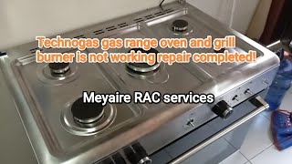 Technogas gas range oven amp grill burner not working repair completedtechnogas meyaireracservices [upl. by Anitra]