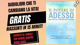 IL POTERE DI ADESSO  Eckhart Tolle  AUDIOLIBRO in ITALIANO riassunto in 15 minuti [upl. by Arocat282]