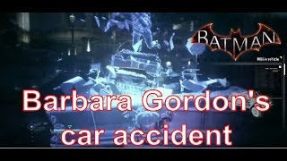 Batman Arkham Knight  Barbara Gordons car accident  Accidente de auto de Barbara Gordon [upl. by Bolling]