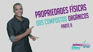 Propriedades Físicas dos Compostos Orgânicos parte 2 [upl. by Blen121]