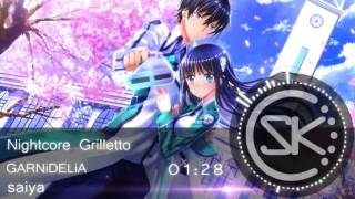 Nightcore Grilletto Mahouka Koukou no Rettousei Op2 Full [upl. by Prudhoe]