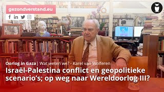 Oorlog in Gaza op weg naar Wereldoorlog III  geopolitieke duiding van Karel van Wolferen [upl. by Aleunamme]